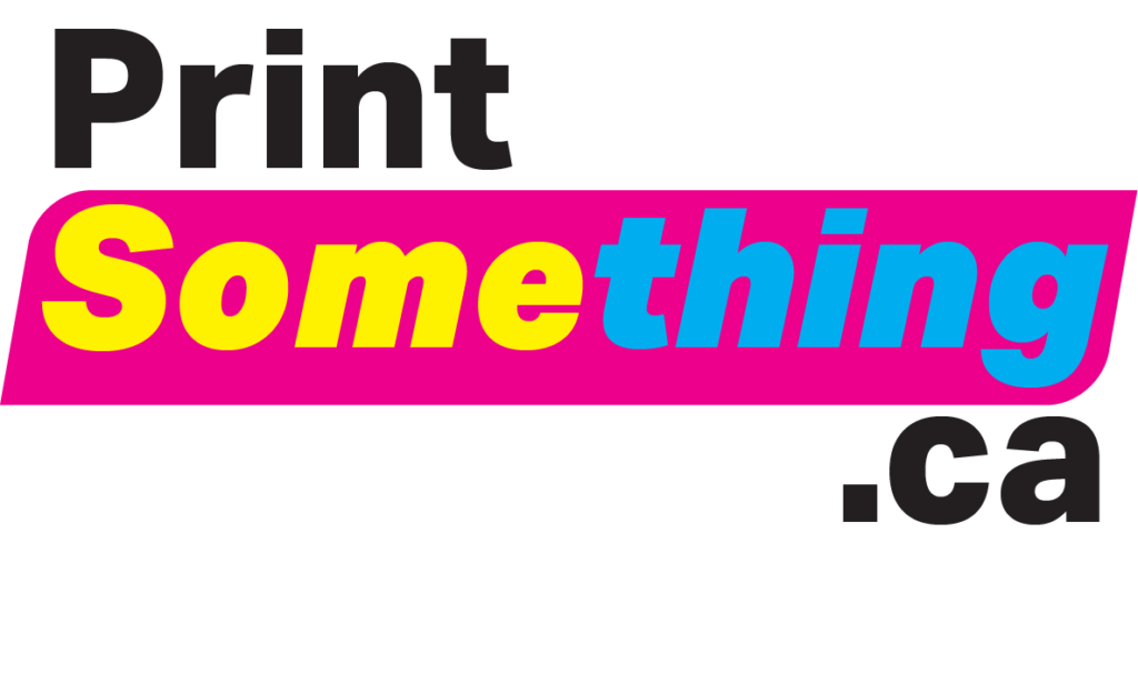 PrintSomething.ca Print anything. Ship Anywhere.